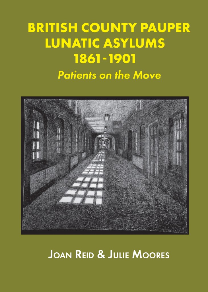 Book cover for Reid and Moores book on British county Pauper Lunatics Asylums 1861-1901 Patients on the Move